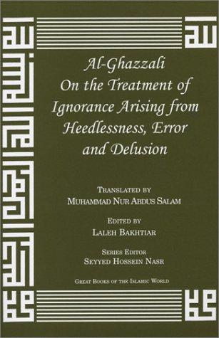 Book cover for Al-Ghazzali on the Treatment of Ignorance Arising from Heedlessness, Error and Delusion