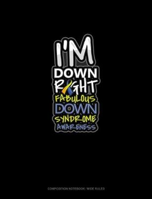 Book cover for I'm Down Right Fabulous Down Syndrome Awareness