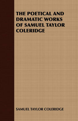 Book cover for THE Poetical and Dramatic Works of Samuel Taylor Coleridge