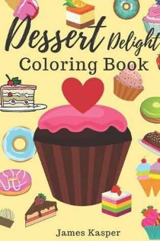 Cover of Dessert Delight Coloring Book
