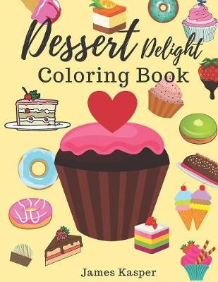 Book cover for Dessert Delight Coloring Book