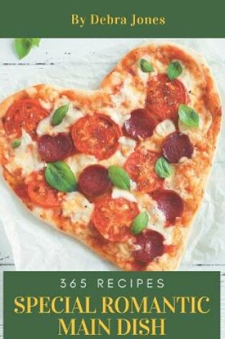 Cover of 365 Special Romantic Main Dish Recipes