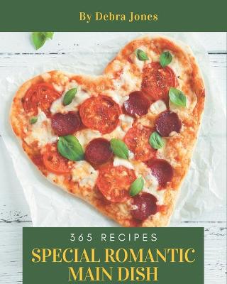 Book cover for 365 Special Romantic Main Dish Recipes