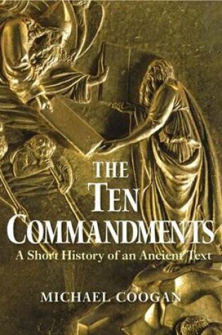 Cover of Ten Commandments, The: A Short History of an Ancient Text
