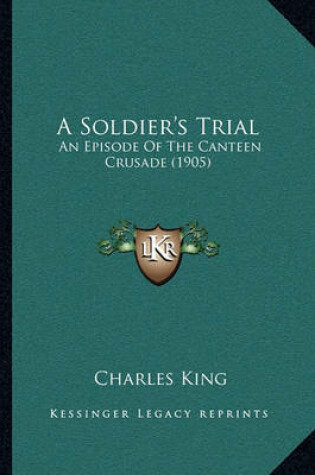 Cover of A Soldier's Trial a Soldier's Trial