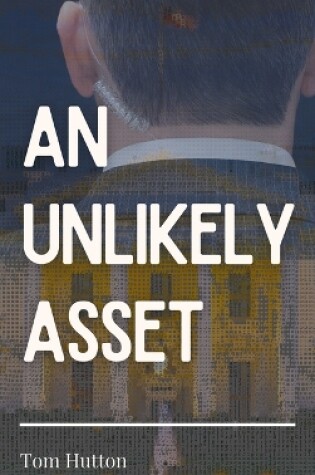 Cover of An Unlikely Asset