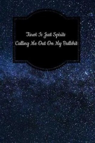 Cover of Tarot Is Just Spirits Calling Me Out on My Bullshit