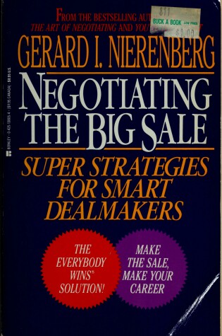 Cover of Negotiating the Big Sale: Super Startegies for Smart Dealmakers