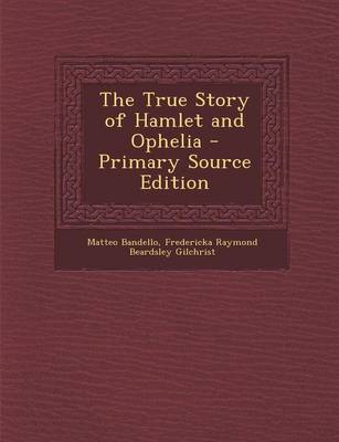 Book cover for The True Story of Hamlet and Ophelia - Primary Source Edition