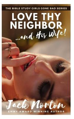 Cover of Love Thy Neighbor And His Wife