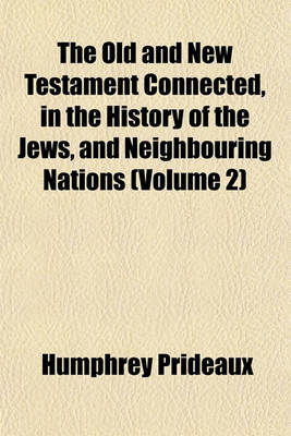 Book cover for The Old and New Testament Connected, in the History of the Jews, and Neighbouring Nations (Volume 2)