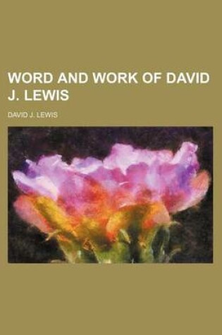 Cover of Word and Work of David J. Lewis