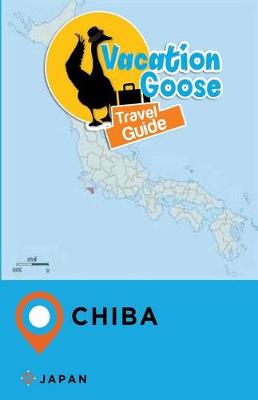 Book cover for Vacation Goose Travel Guide Chiba Japan