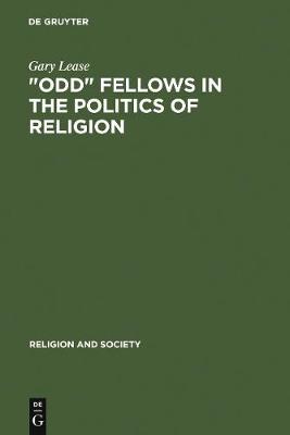 Book cover for "Odd" Fellows in the Politics of Religion