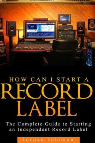 Cover of How to Start a Record Label