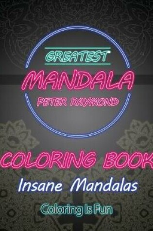 Cover of Insane Mandalas Coloring Book (Coloring Is Fun)