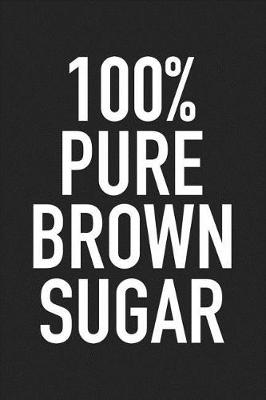 Book cover for 100% Pure Brown Sugar