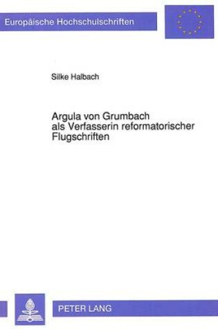 Cover of Argula Von Grumbach ALS Verfasserin Reformatorischer Flugschriften