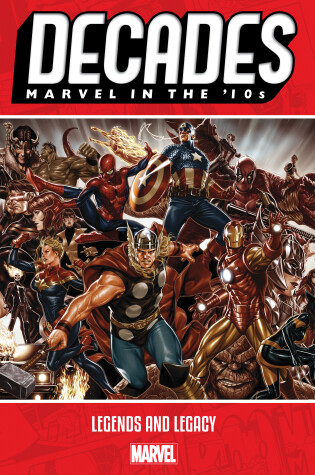 Cover of Decades: Marvel In The 10s - Legends And Legacy