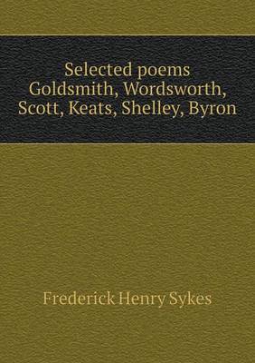 Book cover for Selected poems Goldsmith, Wordsworth, Scott, Keats, Shelley, Byron