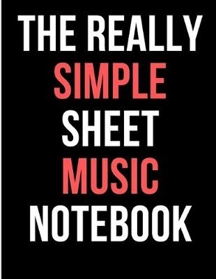 Book cover for The Really Simple Sheet Music Notebook