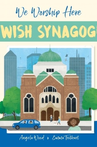 Cover of We Worship Here: Jewish Synagogue