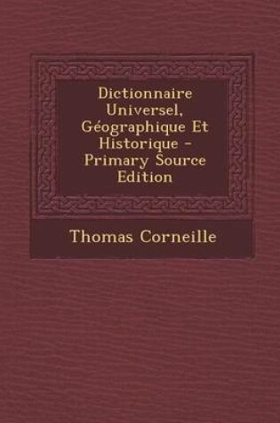 Cover of Dictionnaire Universel, Geographique Et Historique