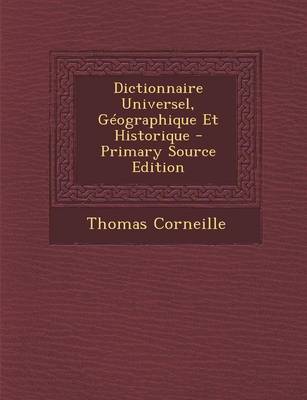 Book cover for Dictionnaire Universel, Geographique Et Historique