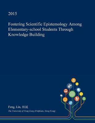 Book cover for Fostering Scientific Epistemology Among Elementary-School Students Through Knowledge Building