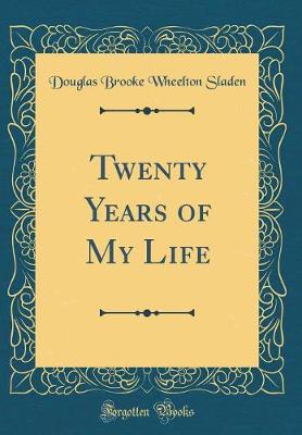 Book cover for Twenty Years of My Life (Classic Reprint)