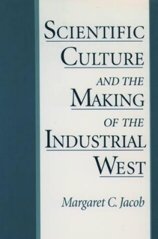 Cover of Scientific Culture and the Making of the Industrial West