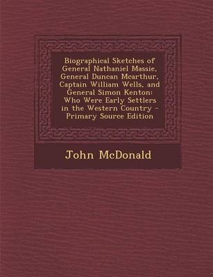 Book cover for Biographical Sketches of General Nathaniel Massie, General Duncan McArthur, Captain William Wells, and General Simon Kenton