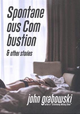 Book cover for Spontaneous Combustion & Other Stories