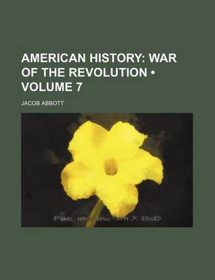 Book cover for American History (Volume 7); War of the Revolution