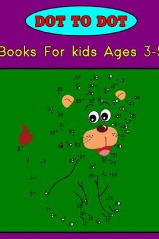 Cover of Dot to Dot Books For kids ages 3-5