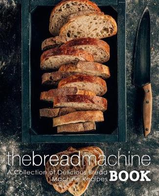 Book cover for The Bread Machine Book