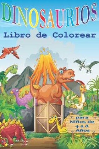 Cover of Dinosaurios Libro de Colorear para Niños de 4 a 8 Años