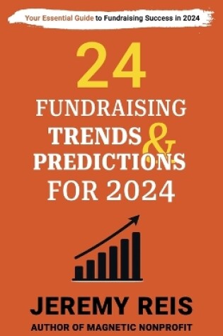 Cover of 24 Fundraising Trends and Predictions for 2024