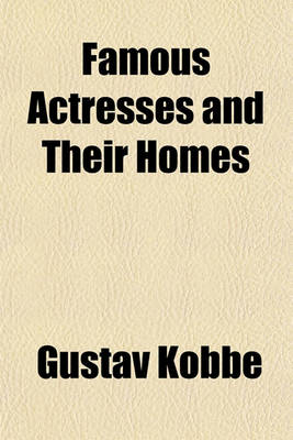 Book cover for Famous Actresses and Their Homes