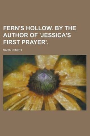 Cover of Fern's Hollow. by the Author of 'Jessica's First Prayer'