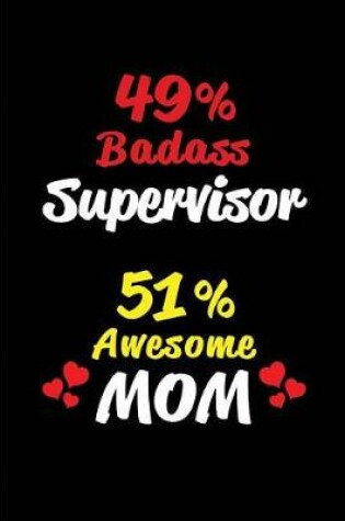 Cover of 49% Badass Supervisor 51% Awesome Mom