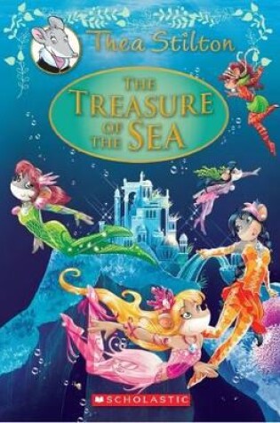 Cover of The Treasure of the Sea (Thea Stilton Special Edition #5)