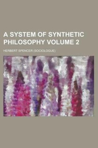 Cover of A System of Synthetic Philosophy Volume 2