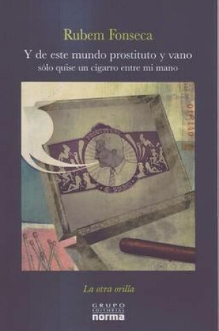 Cover of Y de Este Mundo Prostituto y Vano Solo Quise Un Cigarro Entre Mi Mano