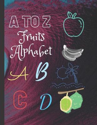 Book cover for A TO ZA Z Fruits Alphabet