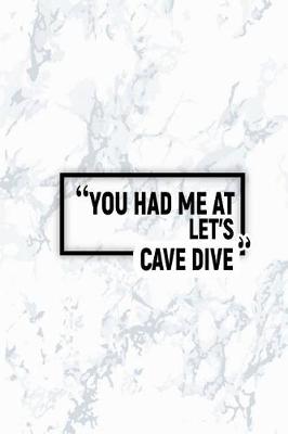 Book cover for You Had Me at Let's Cave Dive