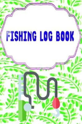 Cover of Fishing Fishing Logbook