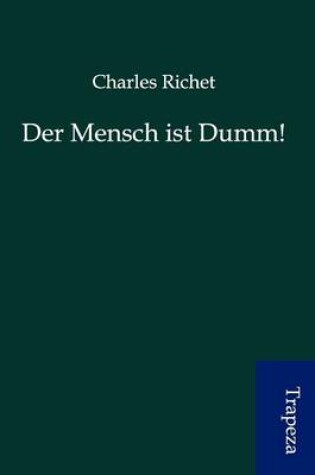 Cover of Der Mensch Ist Dumm!