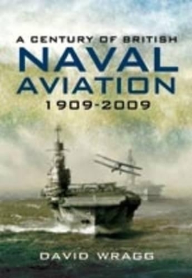 Book cover for Century of British Naval Aviation 1909 - 2009