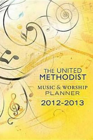 Cover of The United Methodist Music & Worship Planner: 2012-2013